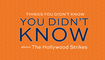 Things you didn't know you didn't know about the Hollywood strikes