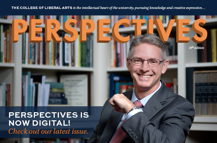 Perspectives magazine cover featuring Dean Jason Hicks in a library. Text reads The College of Liberal Arts is the intellectual heart of the university, pursuing knowledge and creative expression...Perspectives is now digital, check out our latest issue.